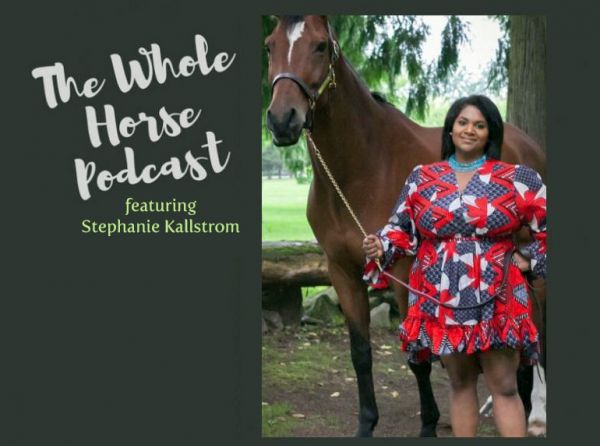 whole horse podcast alexa linton, stephanie kallstrom, black equestrians, canadian equestrians of colour