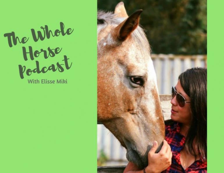 horse podcasts, alexa linton podcasts, elisse miki equine rehab, equilibria therapeutics, whole horse podcast