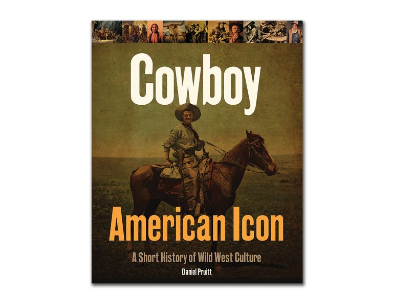 book review cowboy american icon, author daniel pruitt, cowboy: american icon. a short history of wild west culture